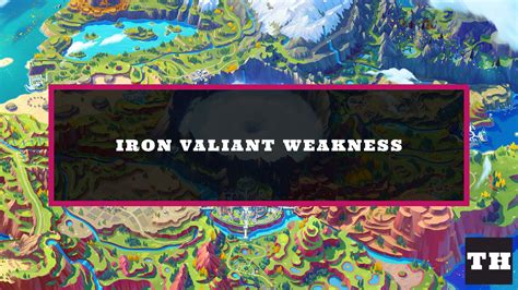 pokemon iron valiant weakness|iron valiant hidden ability.